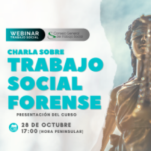 Nueva charla del CGTS: el Trabajo Social Forense