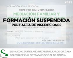2022- Experto universitario en "MEDIACIÓN FAMILIAR Y RESOLUCIÓN DE CONFLICTOS" // Unibertsitate Aditua: "FAMILIA BITARTEKARITZA ETA GATAZKEN KONPONBIDEA" 