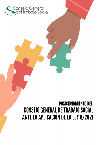 Posicionamiento del Consejo General sobre la Ley 8/2021, de 2 de junio, por la que se reforma la legislación civil y procesal para el apoyo a las personas con discapacidad en el ejercicio de su capacidad jurídica