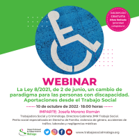 Webinar «La Ley 8/2021, de 2 de junio, un cambio de paradigma para las personas con discapacidad. Aportaciones desde el Trabajo Social»