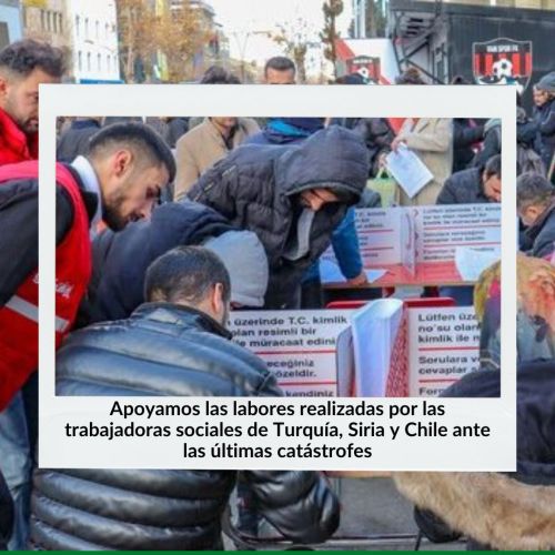 Apoyamos al Trabajo Social en Turquía, Siria y Chile ante las últimas catástrofes