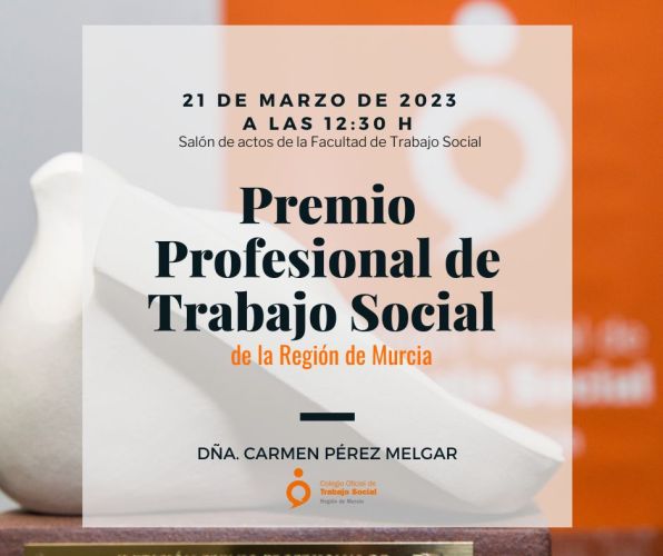 Dña. Carmen Pérez Melgar, galardonada con el Premio Profesional de Trabajo de Social de la Región de Murcia. ¡Inscríbete para asistir a la entrega del premio!