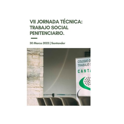 VII Jornada Técnica: Trabajo Social Penitenciario "40 año de sombras" del COTS Cantabria.
