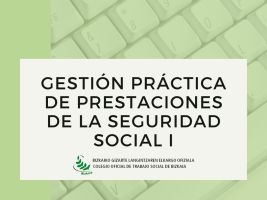 GESTIÓN PRÁCTICA DE PRESTACIONES DE LA SEGURIDAD SOCIAL I