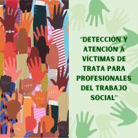 DETECCIÓN Y ATENCIÓN A VÍCTIMAS DE TRATA PARA PROFESIONALES DE TRABAJO SOCIAL