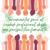 Herramientas para el cuidado profesional desde una perspectiva feminista