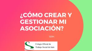 ¿CÓMO CREAR Y GESTIONAR MI ASOCIACIÓN?