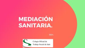 MEDIACIÓN SANITARIA. UNA NUEVA FORMA DE RESOLUCIÓN EXTRAJUDICIAL DE CONFLICTOS.