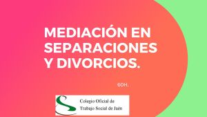 MEDIACIÓN EN SEPARACIONES Y DIVORCIOS.