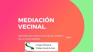GESTIÓN DE CONFLICTOS EN EL ÁMBITO DE LA COMUNIDAD: MEDIACIÓN VECINAL. 