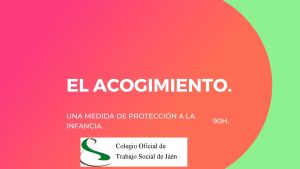 EL ACOGIMIENTO. UNA MEDIDA DE PROTECCIÓN A LA INFANCIA.