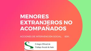MENORES EXTRANJEROS NO ACOMPAÑADOS. ACCIONES DE INTERVENCIÓN SOCIAL.