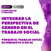 II Edición Curso Online "Integrar la perspectiva de género en el trabajo social, porque el trabajo social es feminista o no es"