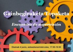 2025 (1) - GAINBEGIRAKETA TOPAKETA / ENCUENTRO DE SUPERVISIÓN