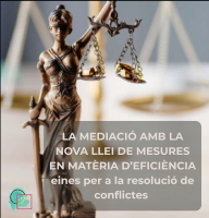 LA MEDIACIÓ AMB LA NOVA LLEI DE MESURES EN MATÈRIA DE EFICIÈNCIA DEL SISTEMA PÚBLIC DE JUSTICIA: eines per a la resolució de conflictes