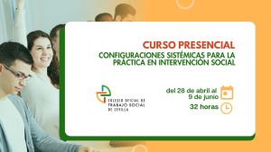 CURSO PRESENCIAL: CONFIGURACIONES SISTÉMICAS PARA LA PRÁCTICA EN INTERVENCIÓN SOCIAL.