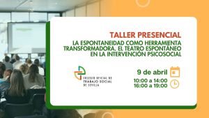 TALLER PRESENCIAL: LA ESPONTANEIDAD COMO HERRAMIENTA TRANSFORMADORA. EL TEATRO ESPONTÁNEO EN LA INTERVENCIÓN PSICOSOCIAL.