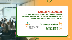 TALLER PRESENCIAL: LA ESPONTANEIDAD COMO HERRAMIENTA TRANSFORMADORA. EL TEATRO ESPONTÁNEO EN LA INTERVENCIÓN PSICOSOCIAL.