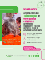 Webinar «Arquitectura del Trabajo Social en emergencias complejas. Aprendizajes organizativos y claves operativas desde la activación hasta el cierre»