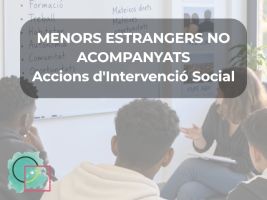 2026 MENORS ESTRANGERS NO ACOMPANYATS. Accions d'Intervenció Social